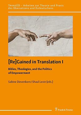 eBook (pdf) [Re]Gained in Translation I: Bibles, Theologies, and the Politics of Empowerment de 