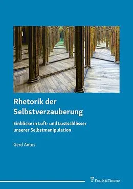 E-Book (pdf) Rhetorik der Selbstverzauberung von Gerd Antos