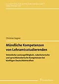 E-Book (pdf) Mündliche Kompetenzen von Lehramtsstudierenden von Christian Gegner