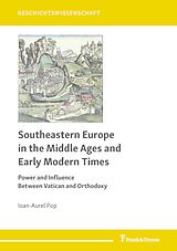E-Book (pdf) Southeastern Europe in the Middle Ages and Early Modern Times von Ioan-Aurel Pop