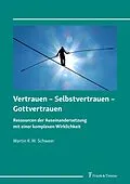 E-Book (pdf) Vertrauen - Selbstvertrauen - Gottvertrauen von Martin K. W. Schweer