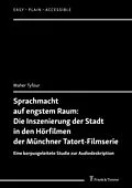 E-Book (pdf) Sprachmacht auf engstem Raum: Die Inszenierung der Stadt in den Hörfilmen der Münchner Tatort-Filmserie von Maher Tyfour