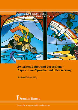 E-Book (pdf) Zwischen Babel und Jerusalem - Aspekte von Sprache und Übersetzung von 