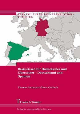 E-Book (pdf) Basiswissen für Dolmetscher und Übersetzer - Deutschland und Spanien von Thomas Baumgart, Mona Gerlach