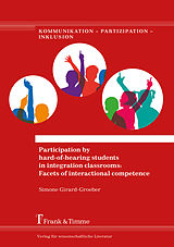 eBook (pdf) Participation by hard-of-hearing students in integration classrooms: Facets of interactional competence de Simone Girard-Groeber
