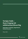 E-Book (pdf) Vestigia Cladis - Roms Umgang mit militärischem Misserfolg von Oliver Stoll