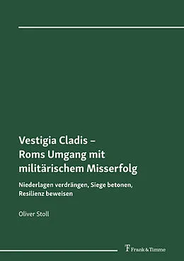 E-Book (pdf) Vestigia Cladis - Roms Umgang mit militärischem Misserfolg von Oliver Stoll