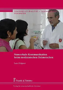E-Book (pdf) Nonverbale Kommunikation beim medizinischen Dolmetschen von Lars Felgner