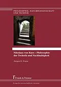 E-Book (pdf) Nikolaus von Kues - Philosophie der Technik und Nachhaltigkeit von Jürgen H. Franz