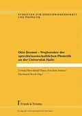 E-Book (pdf) Otto Bremer - Wegbereiter der sprechwissenschaftlichen Phonetik an der Universität Halle von 