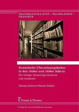 E-Book (pdf) Sowjetische Übersetzungskultur in den 1920er und 1930er Jahren von Tatiana Bedson, Maxim Schulz