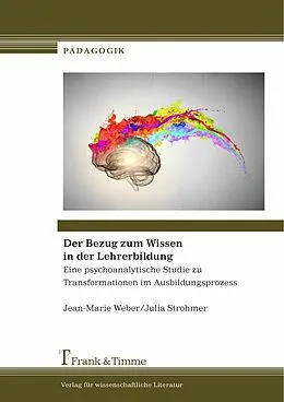 E-Book (pdf) Der Bezug zum Wissen in der Lehrerbildung von Julia Strohmer, Jean-Marie Weber