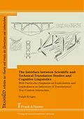 E-Book (pdf) The Interface between Scientific and Technical Translation Studies and Cognitive Linguistics von Ralph Krüger