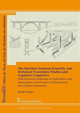 E-Book (pdf) The Interface between Scientific and Technical Translation Studies and Cognitive Linguistics von Ralph Krüger