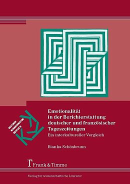 E-Book (pdf) Emotionalität in der Berichterstattung deutscher und französischer Tageszeitungen von Bianka Schönbrunn