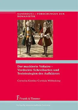 E-Book (pdf) Der maskierte Voltaire - Verdeckte Schreibarten und Textstrategien des Aufklärers von Cornelia Klettke, Cordula Wöbbeking
