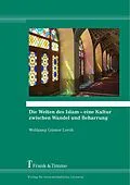E-Book (pdf) Die Welten des Islam - eine Kultur zwischen Wandel und Beharrung von Wolfgang Günter Lerch