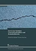 E-Book (pdf) Zerrissene Familien: Generationskonflikte und Kontaktabbrüche von Dieter Kirchhöfer, Ursula Schröter