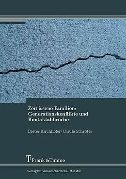 E-Book (pdf) Zerrissene Familien: Generationskonflikte und Kontaktabbrüche von Dieter Kirchhöfer, Ursula Schröter