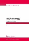 E-Book (pdf) Sprache, Sprachgebrauch und Diskurse in der DDR von Ulla Fix