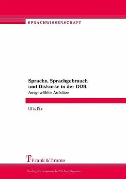 E-Book (pdf) Sprache, Sprachgebrauch und Diskurse in der DDR von Ulla Fix