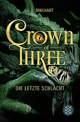 Kartonierter Einband Crown of Three  Die letzte Schlacht (Bd. 3) von J. D. Rinehart
