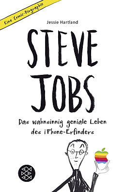 Kartonierter Einband Steve Jobs  Das wahnsinnig geniale Leben des iPhone-Erfinders. Eine Comic-Biographie von Jessie Hartland