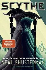 Kartonierter Einband Scythe Der Zorn der Gerechten von Neal Shusterman