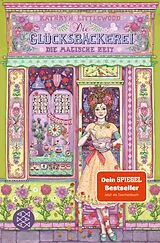 Kartonierter Einband Die Glücksbäckerei Die magische Zeit von Kathryn Littlewood