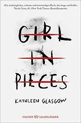 Kartonierter Einband Girl in Pieces von Kathleen Glasgow
