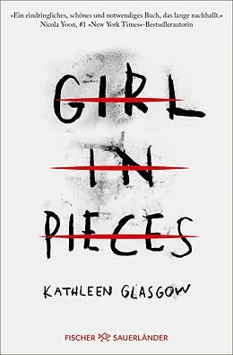 Girl in Pieces von Kathleen Glasgow: Buch kaufen | Ex Libris