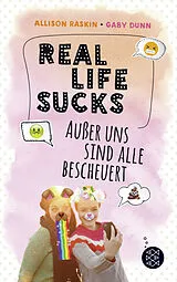 Paperback Real Life Sucks. Außer uns sind alle bescheuert von Gaby Dunn, Allison Raskin