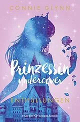 Kartonierter Einband Prinzessin undercover Enthüllungen von Connie Glynn