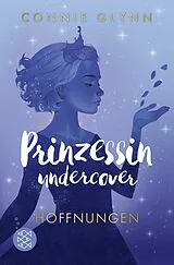 Kartonierter Einband Prinzessin undercover Hoffnungen von Connie Glynn