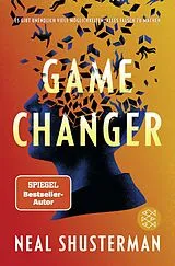 Kartonierter Einband Game Changer  Es gibt unendlich viele Möglichkeiten, alles falsch zu machen von Neal Shusterman
