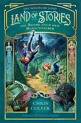Kartonierter Einband (Kt) Land of Stories: Das magische Land Die Suche nach dem Wunschzauber von Chris Colfer