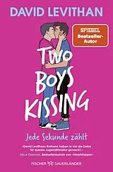 Kartonierter Einband Two Boys Kissing  Jede Sekunde zählt von David Levithan