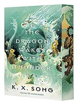 Kartonierter Einband The Dragon Wakes With Thunder von K. X. Song