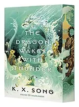 Kartonierter Einband The Dragon Wakes With Thunder von K. X. Song