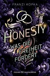 Kartonierter Einband Honesty. Was die Freiheit fordert von Franzi Kopka