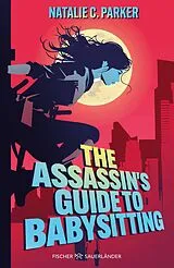 Kartonierter Einband The Assassin's Guide to Babysitting von Nathalie C. Parker