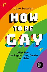 E-Book (epub) How to Be Gay. Alles über Coming-out, Sex, Gender und Liebe von Juno Dawson