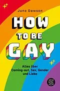 E-Book (epub) How to Be Gay. Alles über Coming-out, Sex, Gender und Liebe von Juno Dawson
