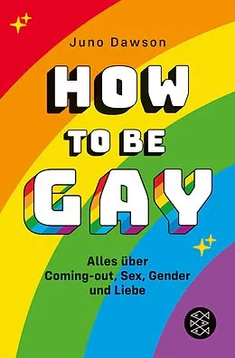 E-Book (epub) How to Be Gay. Alles über Coming-out, Sex, Gender und Liebe von Juno Dawson
