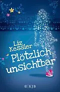 E-Book (epub) Plötzlich unsichtbar von Liz Kessler