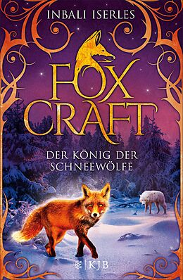 E-Book (epub) Foxcraft  Der König der Schneewölfe von Inbali Iserles