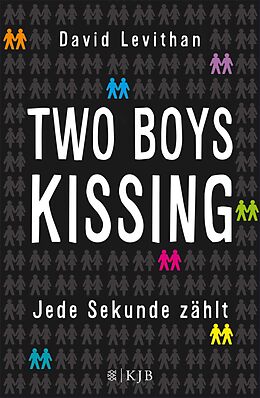 E-Book (epub) Two Boys Kissing  Jede Sekunde zählt von David Levithan