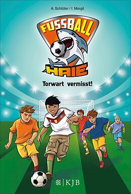 E-Book (epub) Fußball-Haie: Torwart vermisst! von Andreas Schlüter, Irene Margil