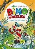 E-Book (epub) Dino Wheelies: Der Ritterschreck von Matthias Weinert