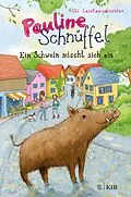 E-Book (epub) Pauline Schnüffel  Ein Schwein mischt sich ein von Uli Leistenschneider